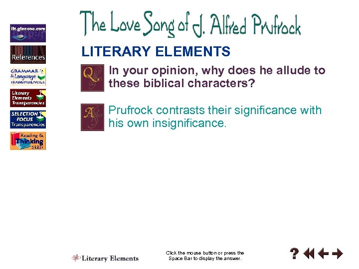 LITERARY ELEMENTS In your opinion, why does he allude to these biblical characters? Prufrock