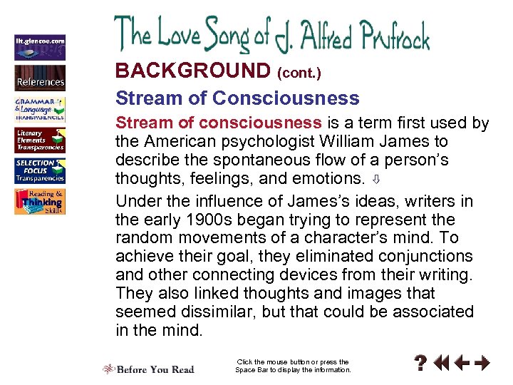 BACKGROUND (cont. ) Stream of Consciousness Stream of consciousness is a term first used