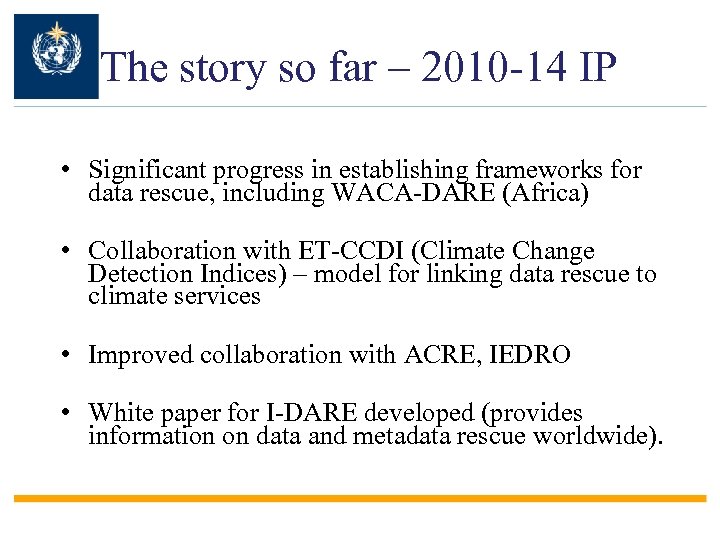 The story so far – 2010 -14 IP • Significant progress in establishing frameworks