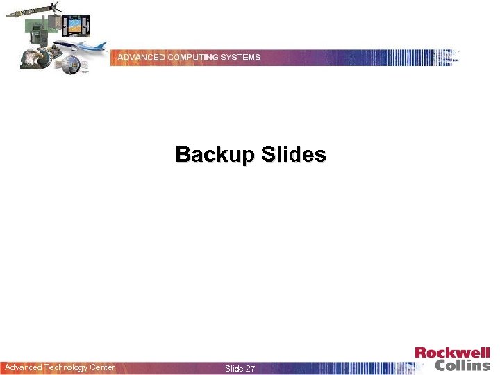 Backup Slides Advanced Technology Center Slide 27 