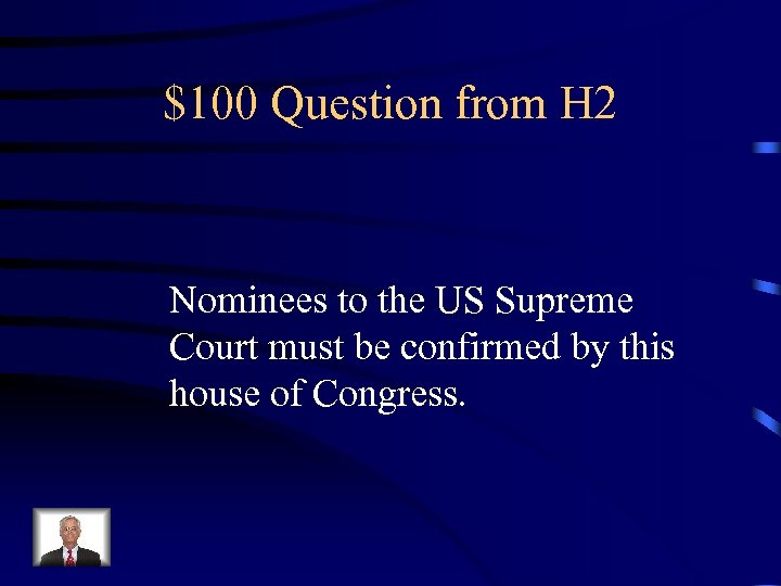 $100 Question from H 2 Nominees to the US Supreme Court must be confirmed