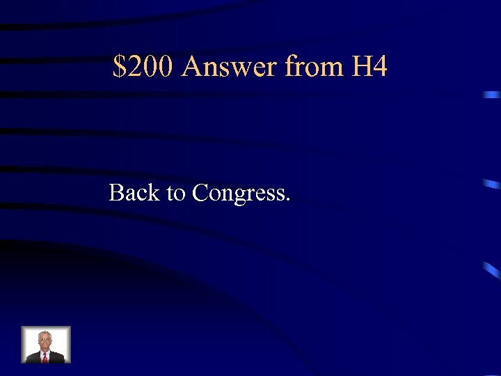 $200 Answer from H 4 Back to Congress. 