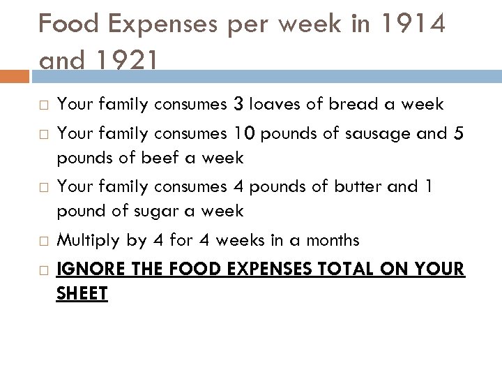 Food Expenses per week in 1914 and 1921 Your family consumes 3 loaves of
