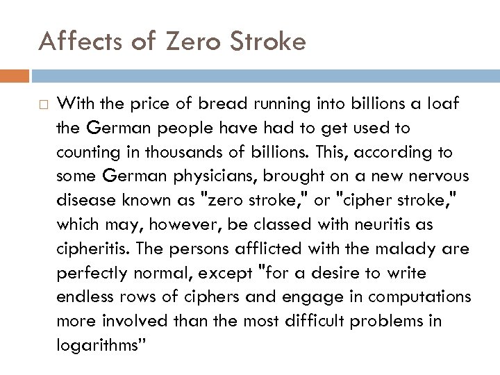 Affects of Zero Stroke With the price of bread running into billions a loaf
