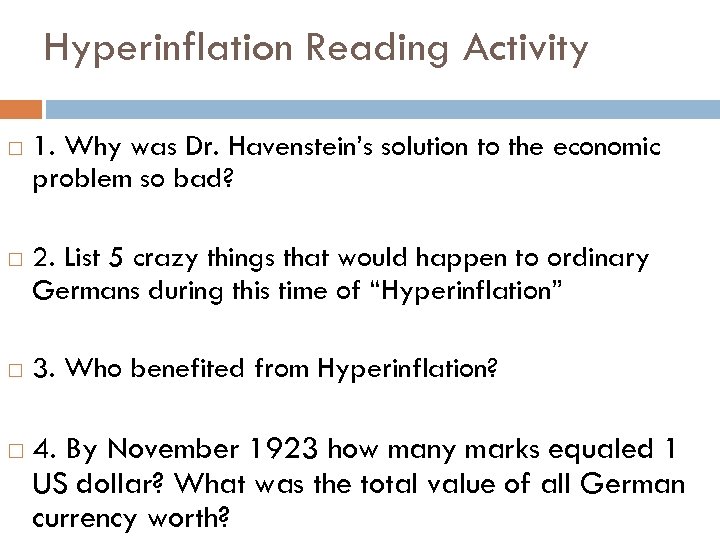 Hyperinflation Reading Activity 1. Why was Dr. Havenstein’s solution to the economic problem so