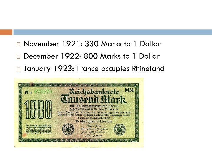  November 1921: 330 Marks to 1 Dollar December 1922: 800 Marks to 1