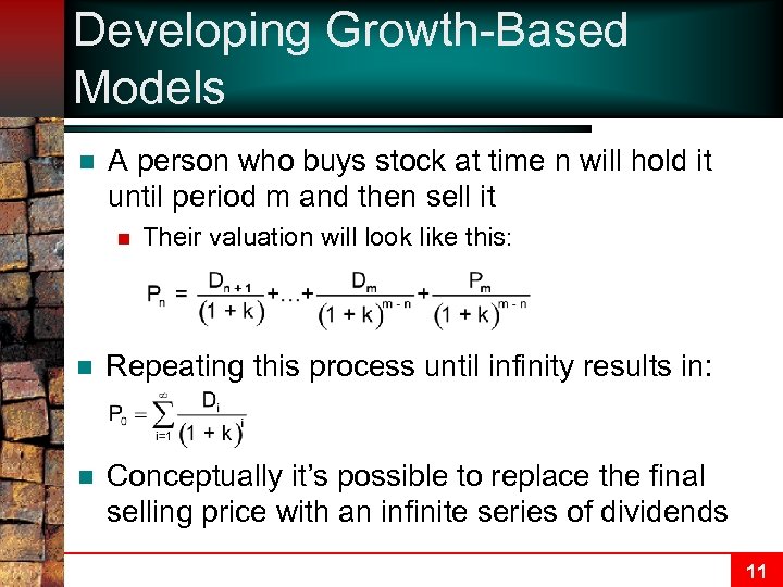 Developing Growth-Based Models n A person who buys stock at time n will hold