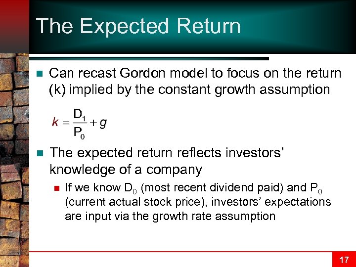 The Expected Return n Can recast Gordon model to focus on the return (k)