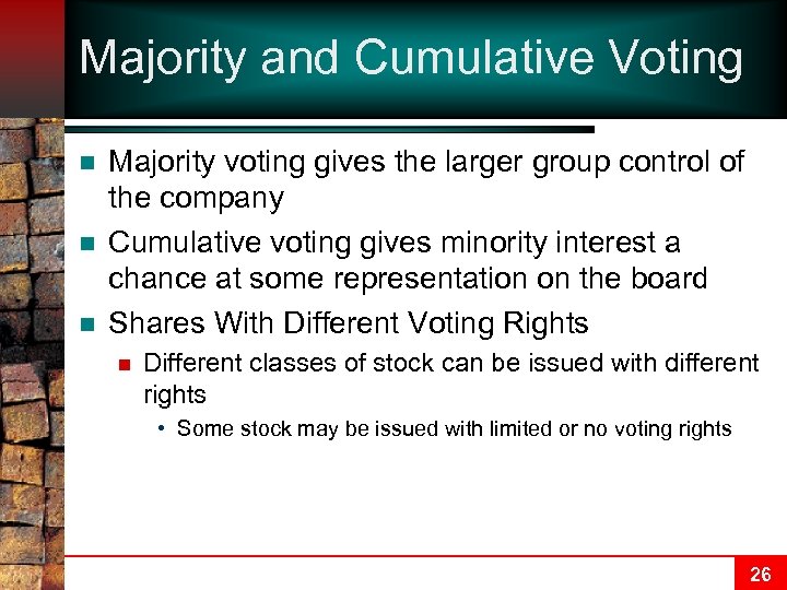Majority and Cumulative Voting n n n Majority voting gives the larger group control