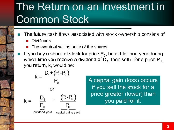 The Return on an Investment in Common Stock n The future cash flows associated