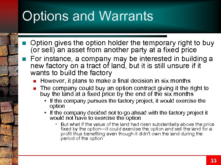 Options and Warrants n n Option gives the option holder the temporary right to