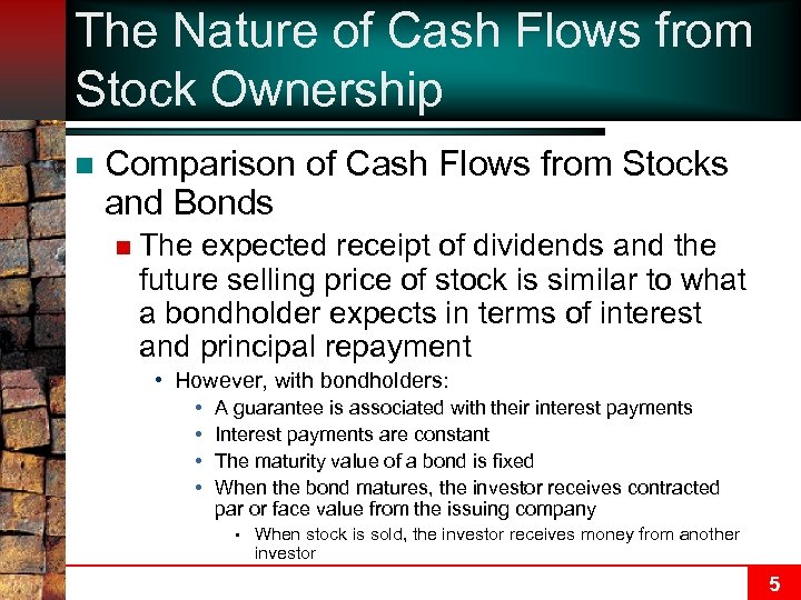 The Nature of Cash Flows from Stock Ownership n Comparison of Cash Flows from