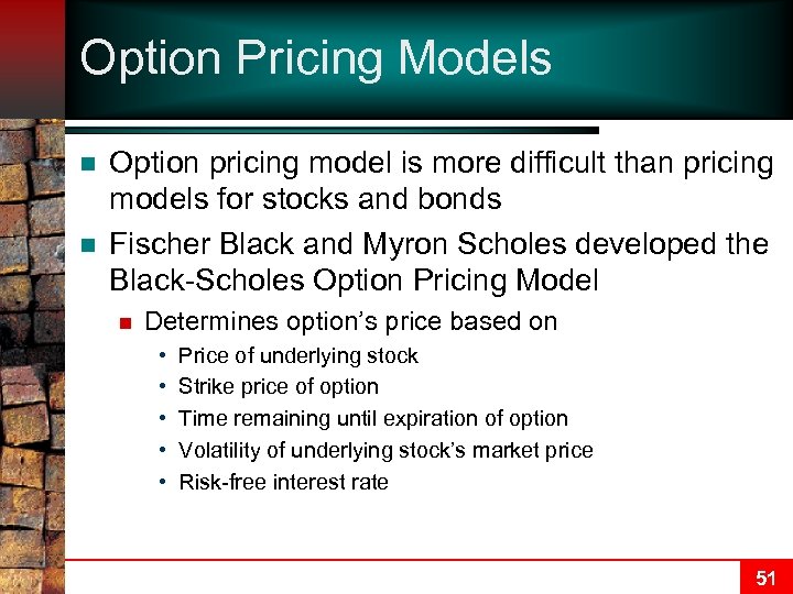 Option Pricing Models n n Option pricing model is more difficult than pricing models