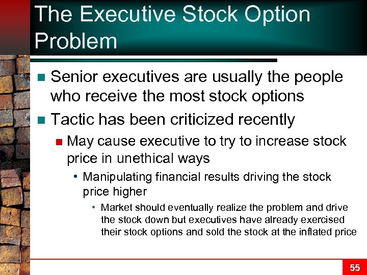 The Executive Stock Option Problem Senior executives are usually the people who receive the