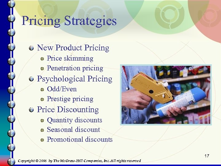 Pricing Strategies New Product Pricing Price skimming Penetration pricing Psychological Pricing Odd/Even Prestige pricing