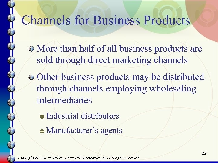 Channels for Business Products More than half of all business products are sold through