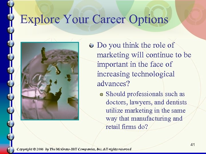 Explore Your Career Options Do you think the role of marketing will continue to