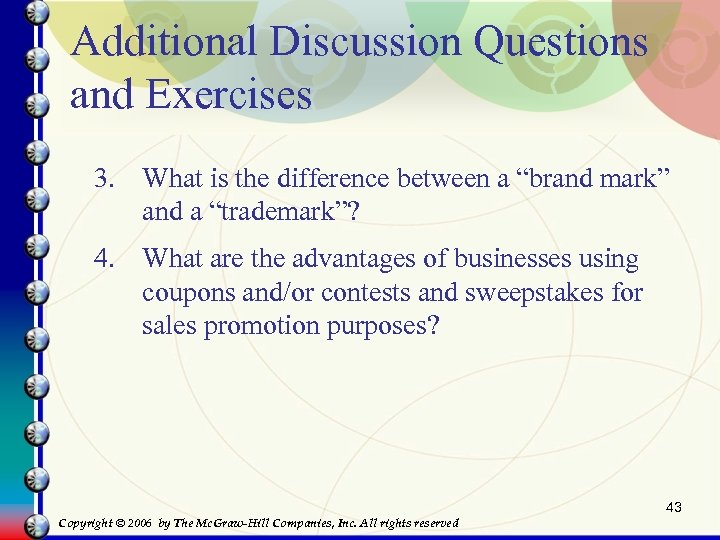 Additional Discussion Questions and Exercises 3. What is the difference between a “brand mark”