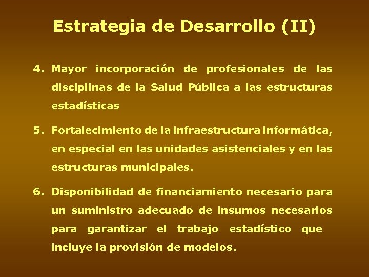 Estrategia de Desarrollo (II) 4. Mayor incorporación de profesionales de las disciplinas de la