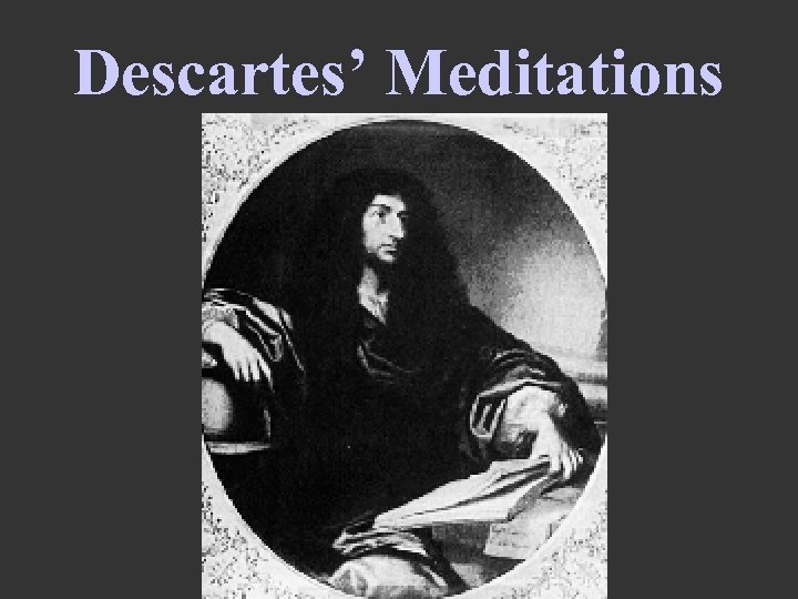 Descartes’ Meditations 