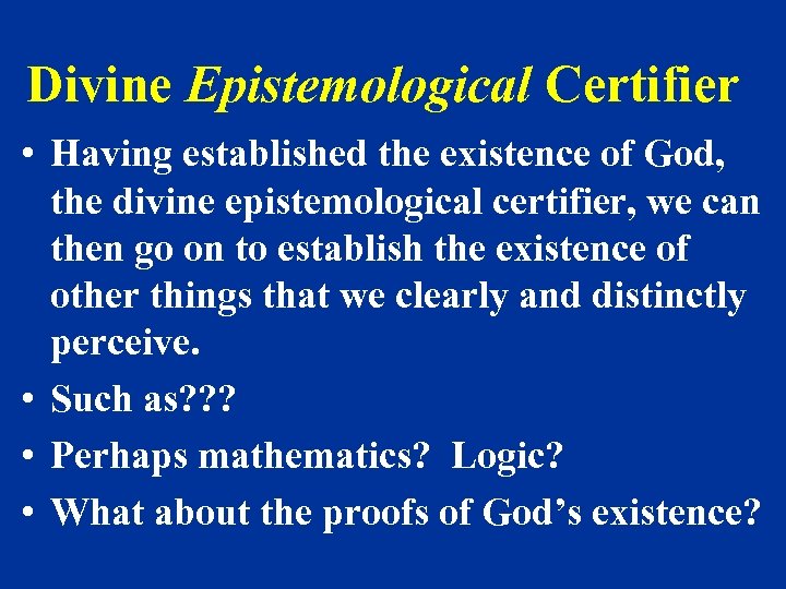 Divine Epistemological Certifier • Having established the existence of God, the divine epistemological certifier,