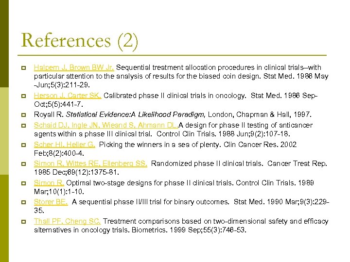 References (2) p p p p p Halpern J, Brown BW Jr. Sequential treatment