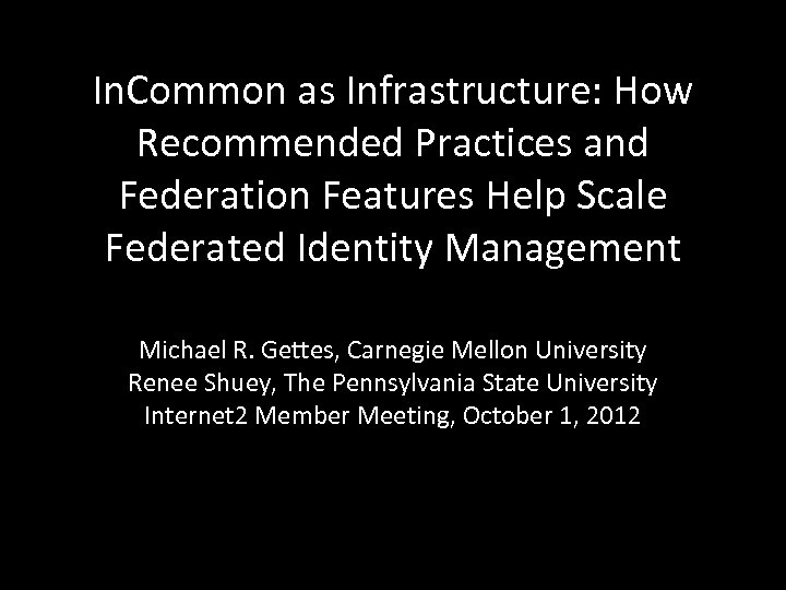 In. Common as Infrastructure: How Recommended Practices and Federation Features Help Scale Federated Identity