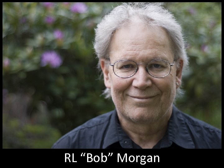 RL “Bob” Morgan 