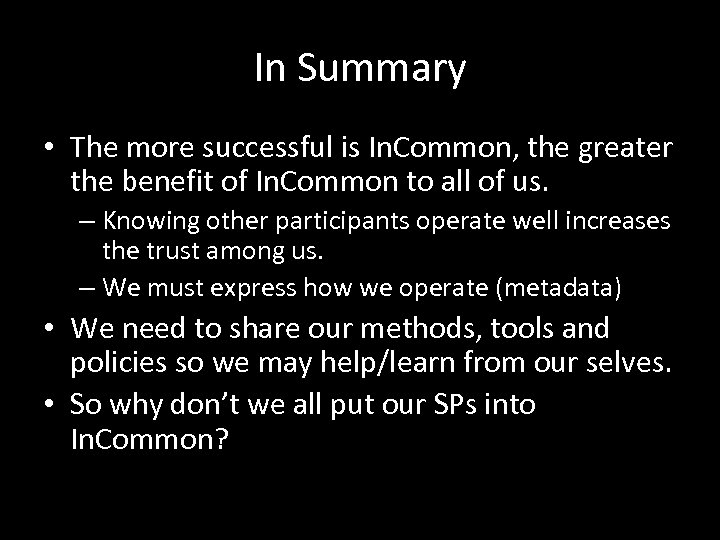 In Summary • The more successful is In. Common, the greater the benefit of