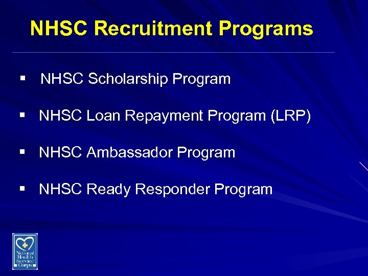 NHSC Recruitment Programs § NHSC Scholarship Program § NHSC Loan Repayment Program (LRP) §