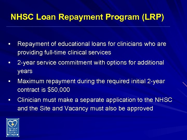 NHSC Loan Repayment Program (LRP) § Repayment of educational loans for clinicians who are