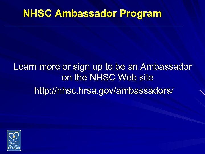 NHSC Ambassador Program Learn more or sign up to be an Ambassador on the