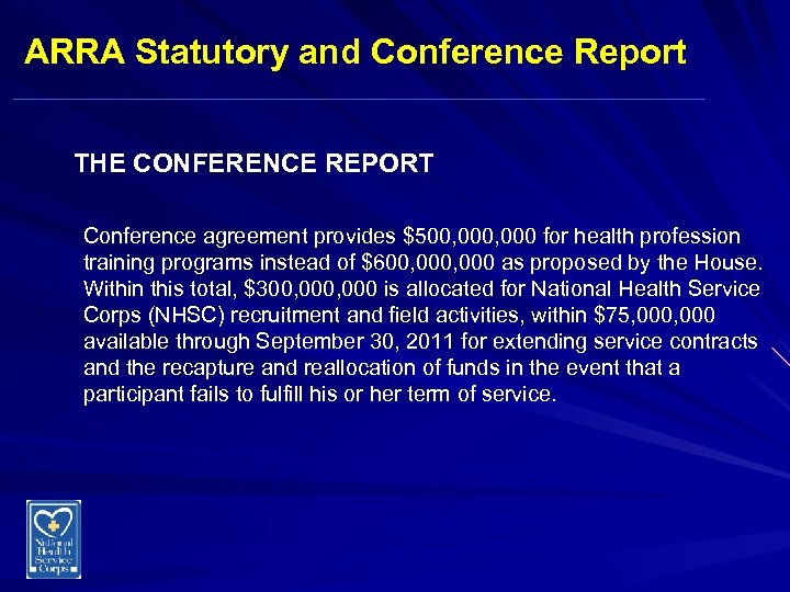 ARRA Statutory and Conference Report THE CONFERENCE REPORT Conference agreement provides $500, 000 for
