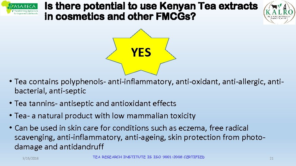 Is there potential to use Kenyan Tea extracts in cosmetics and other FMCGs? YES