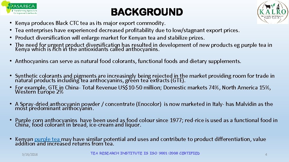 BACKGROUND • • Kenya produces Black CTC tea as its major export commodity. Tea