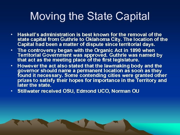 Moving the State Capital • Haskell’s administration is best known for the removal of