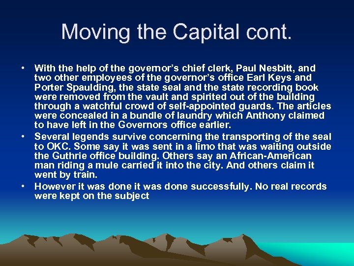 Moving the Capital cont. • With the help of the governor’s chief clerk, Paul