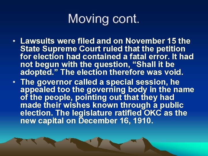 Moving cont. • Lawsuits were filed and on November 15 the State Supreme Court