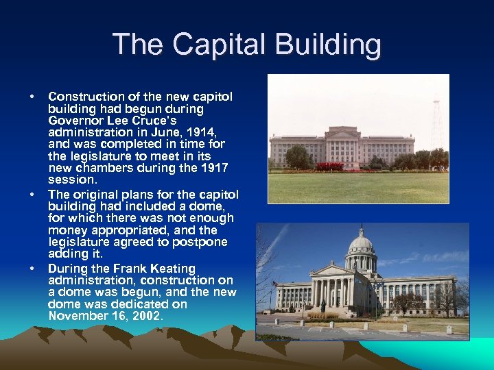 The Capital Building • • • Construction of the new capitol building had begun