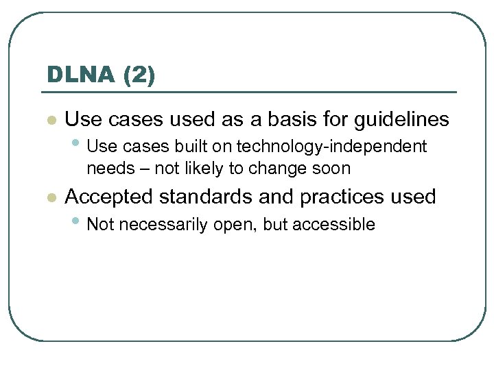 DLNA (2) l Use cases used as a basis for guidelines • Use cases