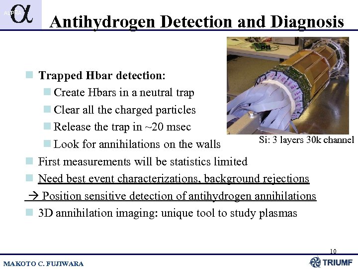 Antihydrogen Detection and Diagnosis n Trapped Hbar detection: n Create Hbars in a neutral