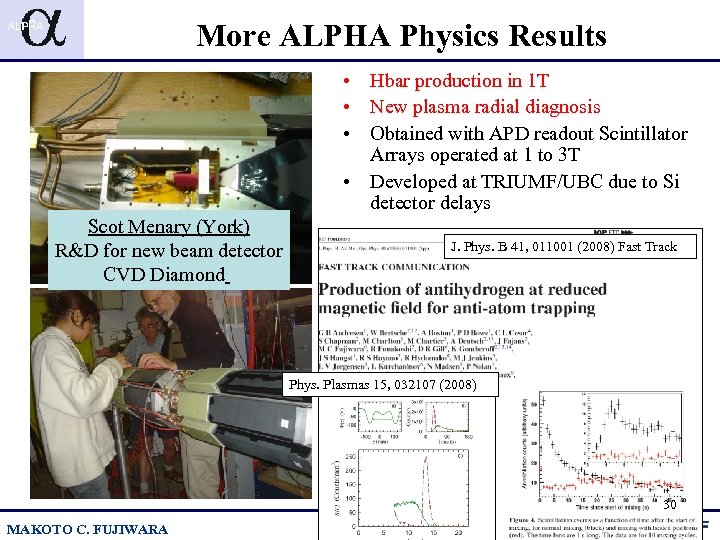 More ALPHA Physics Results • Hbar production in 1 T • New plasma radial