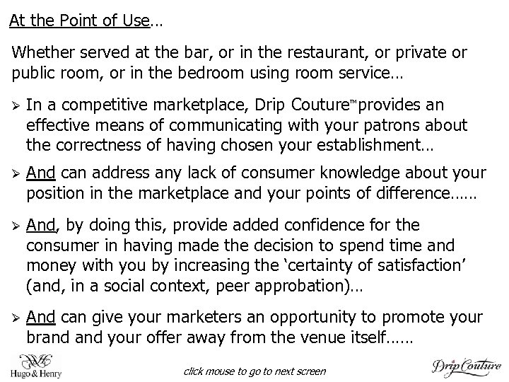 At the Point of Use… Whether served at the bar, or in the restaurant,