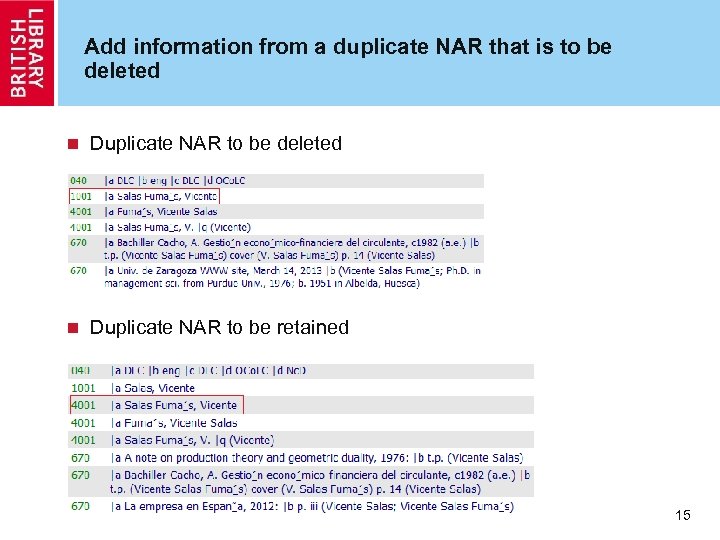Add information from a duplicate NAR that is to be deleted n Duplicate NAR