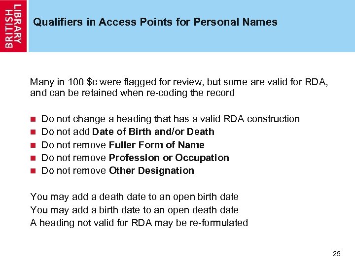 Qualifiers in Access Points for Personal Names Many in 100 $c were flagged for