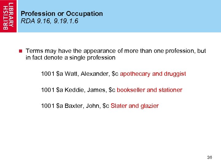 Profession or Occupation RDA 9. 16, 9. 1. 6 n Terms may have the