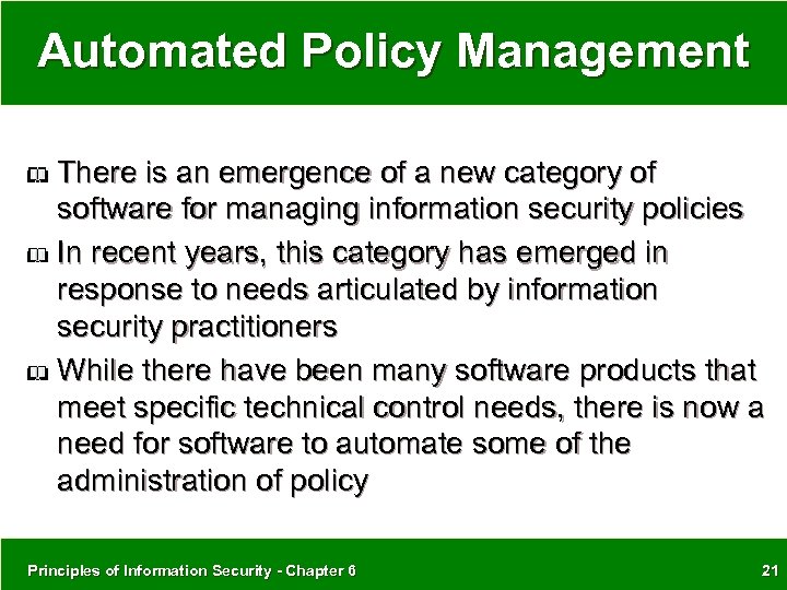 Automated Policy Management There is an emergence of a new category of software for