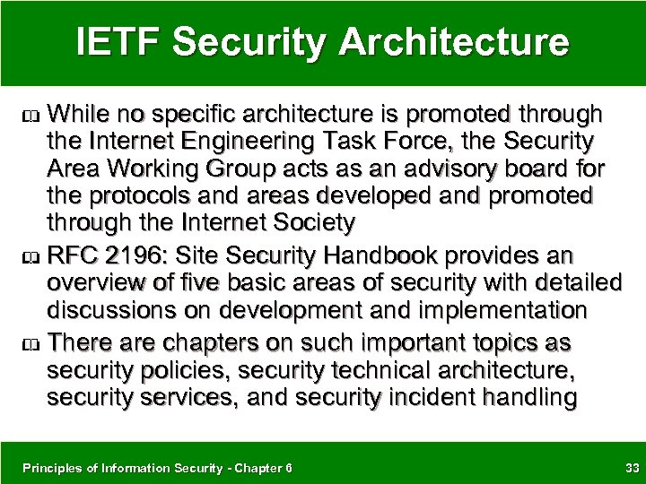 IETF Security Architecture While no specific architecture is promoted through the Internet Engineering Task