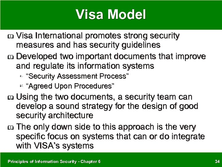 Visa Model Visa International promotes strong security measures and has security guidelines Developed two