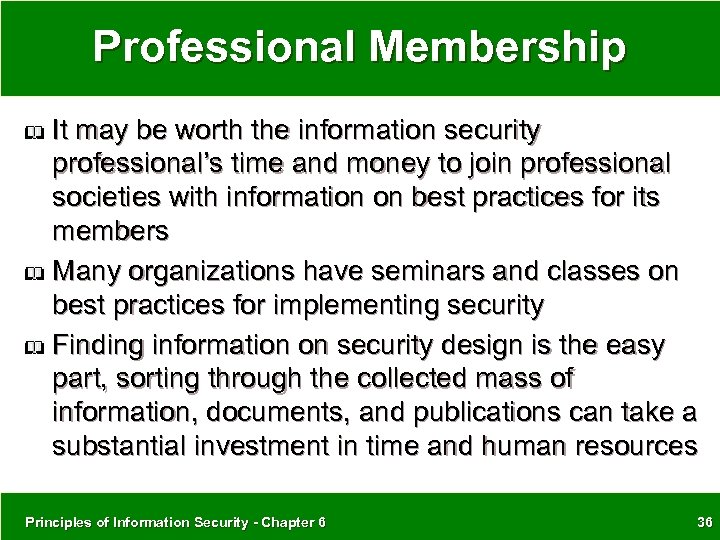 Professional Membership It may be worth the information security professional’s time and money to